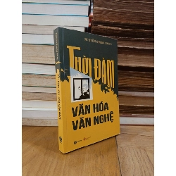 Thời đàm văn hóa văn nghệ - Nguyễn Quang Hưng 781346