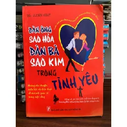 Đàn ông sao hoả, đàn bà sao kim trong tình yêu- John Gray 702217