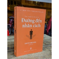 ĐƯỜNG ĐẾN NHÂN CÁCH - DAVID BROOKS ( TRÀ NAM DỊCH )