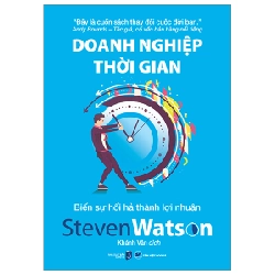 Doanh Nghiệp Thời Gian - Biến Sự Hối Hả Thành Lợi Nhuận - Steven Watson 295923