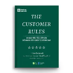 THE CUSTOMER RULES - 39 Nguyên tắc cốt lõi để mang tới dịch vụ đỉnh cao - Lee Cockerell - MARKETING KINH DOANH