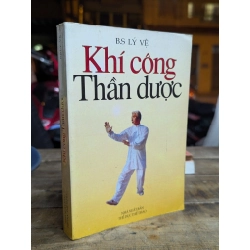 KHÍ CÔNG THẦN DƯỢC - BX. LÝ VỆ