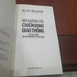 Alex Becker - NÓI KHÔNG VỚI CHIẾN BINH GIAO THÔNG, 10 chìa khóa khởi nghiệp 756217