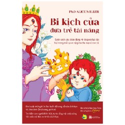 Bi Kịch Của Đứa Trẻ Tài Năng - PhD Alice Miller 140559