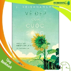 (TẶNG BOOKMARK) Vẻ đẹp của cuộc sống - J. Krishnamurti - 2025 - Triết lý sống