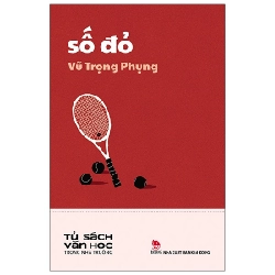 Tủ Sách Văn Học Trong Nhà Trường - Số Đỏ - Vũ Trọng Phụng (Mới 100%) Truyện thiếu nhi, NXB Kim Đồng - SÁCH ĐẠI HỌC