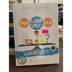 Bạn làm việc vì ai -Ân Nhiên -An Tình Lam