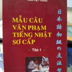 [Tiếng Nhật cơ bản] Mẫu câu văn phạm tiếng Nhật sơ cấp tập 2 - Trần Việt Thanh  1008553