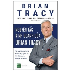 Nguyên Tắc Kinh Doanh Của Brian Tracy - Brian Tracy 191432