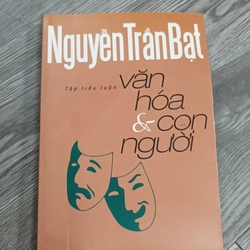 Tập Tiểu Luận Văn Hóa Và Con Người- Nguyễn Trần Bạt