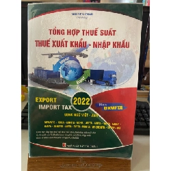 [Phiên Chợ Sách Cũ] Tổng Hợp Thuế Suất Thuế Xuất Khẩu -Nhập Khẩu 2022 (bìa mềm) 2021 - NXB Tài Chính 0506