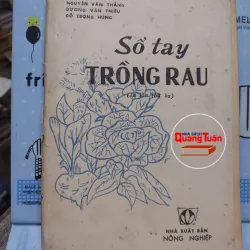 Sách: Sổ tay trồng rau - TG: Nguyễn Văn Thắng, Dương Văn Thiều, Đỗ Trọng Hùng (A2)