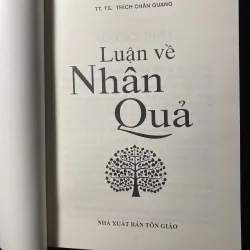 Luận về Nhân Quả của tác giả Thượng tọa, Tiến sĩ Thích Chân Quang. 1044404