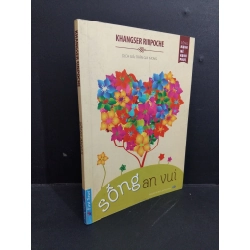 Sống an vui mới 70% ố có viết trang đầu 2017 HCM2811 Khangser Rinpoche TÂM LÝ 338812