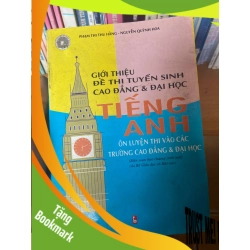 (TẶNG BOOKMARK) Giới Thiệu Đề Thi Tuyển Sinh Cao Đẳng & Đại Học Tiếng Anh (Ôn Luyện Thi Vào Các Trường Cao Đẳng & Đại Học) - Phạm Thị Thu Hằng, Nguyễn Quỳnh Hoa 2004 Sách tự học tiếng Anh RBK-AK1T3