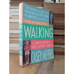 Walking: A complete guide to the complete exercise - Casey Meyers 789100