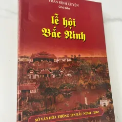 Lễ Hội Bắc Ninh - Trần Đình Luyện (Chủ biên) - Nghiên cứu Văn hóa