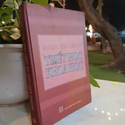 NHỮNG KIẾN GIẢI VỀ TRIẾT HỌC KHOA HỌC (BÌA CỨNG) - ĐỖ ANH THƠ