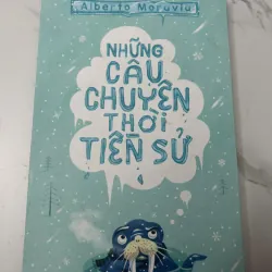 Những Câu Chuyện Thời Tiền Sử - Alberto Moravia