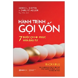 Hành Trình Gọi Vốn - 7 Bước Chinh Phục Nhà Đầu Tư - Carlye Adler, Suneel Gupta 136920