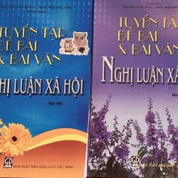 Tuyển tập Đề bài và Bài văn Nghị luận xã hội Tập 1+2 22841