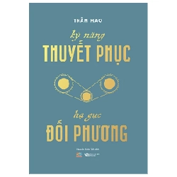 Kỹ Năng Thuyết Phục - Hạ Gục Đối Phương - Trần Hạo