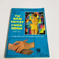 TỰ BẤM HUYỆT CHỮA BỆNH ( Trung hoa)
