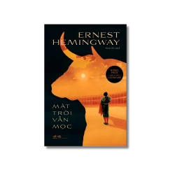 Mặt trời vẫn mọc - Ernest Hemingway