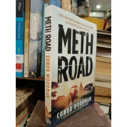 Meth Road: A life-and-death investigation following the world's most destructive narcotic to Australia - Conor Woodman 448905