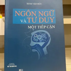 Sách Ngôn Ngữ Và Tư Duy - Một Tiếp Cận của Đình Văn Đức mới 90% 787797