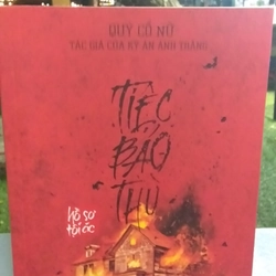 TIỆC BÁO THÙ - Quỷ Cổ Nữ 201488