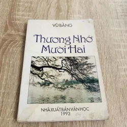 THƯƠNG NHỚ MƯỜI HAI ( Vũ Bằng)