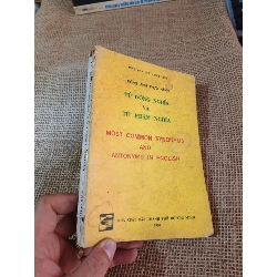 TỪ ĐỒNG NGHĨA VÀ TỪ PHẢN NGHĨA 1990, 1992 mới 70% ố rách gáy có bản (Sách tự học tiếng Anh) HLSC2404