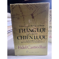 [Phiên Chợ Sách Cũ] TRÊN MỌI NẺO ĐƯỜNG CỦA SIERRA THẮNG LỢI CÓ Ý NGHĨA CHIẾN LƯỢC (bìa cứng) - Fidel Castro Ruz - NXB Trẻ 0506