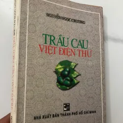 Trầu Cau Việt Điện Thư - Nguyễn Ngọc Chương - Nghiên cứu Văn hóa