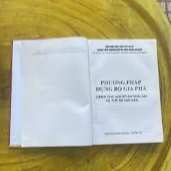 PHƯƠNG PHÁP DỰNG BỘ GIA PHẢ DÀNH CHO NGƯỜI ĐƯƠNG ĐẠI VÀ THẾ HỆ MAI SAU- nhiều tác giả 958658