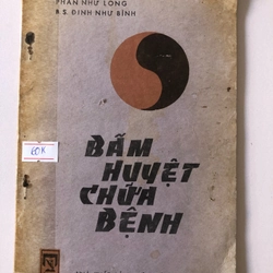 BẤM HUYỆT CHỮA BỆNH  75 trang, nxb: 1987