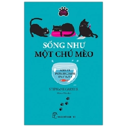 Sống Như Một Chú Mèo - Stéphane Garnier