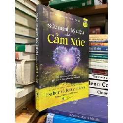 Sức mạnh kỳ diệu của cảm xúc - Esther & Jerry Hicks
