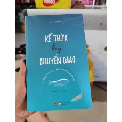 Kế thừa hay chuyển giao - CũHCM01/03