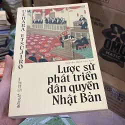 Lược sử phát triển dân quyền Nhật Bản. Tác giả: Uehara Etsujir