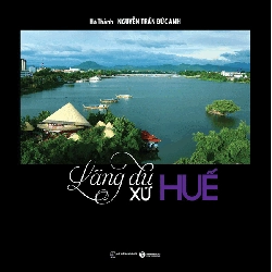 Lãng du xứ Huế - Hà Thành Nguyễn Trần Anh Đức 2019 New 100% HCM.PO