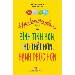 Bình tĩnh rèn con - Chiến lược làm cha mẹ bình tĩnh hơn, thư thái hơn, hạnh phúc hơn - Noёl Janis-Norton