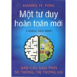 Một Tư Duy Hoàn Toàn Mới - Daniel H. Pink ASB.PO Oreka Blogmeo 230225