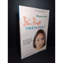 Phương pháp bấm huyệt trên mặt mới 80% ố 2008 HCM1001 SỨC KHỎE - THỂ THAO Oreka-Blogmeo 21225