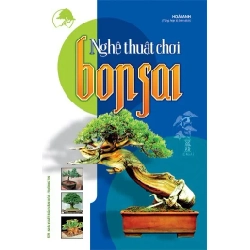 Nghệ thuật chơi bonsai (HH) Mới 100% HCM.PO Độc quyền - Văn học, tiểu thuyết