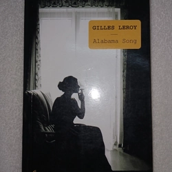 Alabama Song - Gilles Leroy (Giải Goncourt 2007)