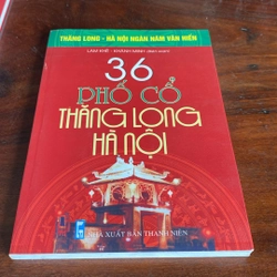 36 PHỐ CỔ THĂNG LONG - HÀ NỘI (XB 2010) 508460