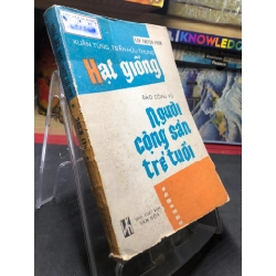 Hạt giống người cộng sản trẻ tuổi 1980 mới 60% ố vàng Xuân Tùng, Trần Hữu Thung và Đào Công Vũ HPB0906 SÁCH VĂN HỌC 162314