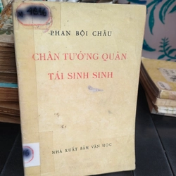 CHÂN TƯỚNG QUÂN TÁI SINH SINH - PHAN BỘI CHÂU